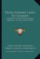 From Summer Land to Summer; A Journey from Thomasville, Georgia, to New York, During April and May, 1800 1175943460 Book Cover