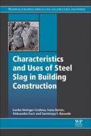 Characteristics and Uses of Steel Slag in Building Construction 0081009763 Book Cover