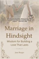 Marriage in Hindsight: Wisdom for Building a Love That Lasts B0GHFP7CMG Book Cover