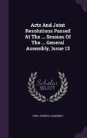Acts And Joint Resolutions Passed At The ... Session Of The ... General Assembly, Issue 13 1179043626 Book Cover