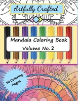 Artfully Crafted Mandala Coloring Book Volume No. 2 B095WQ2JLK Book Cover