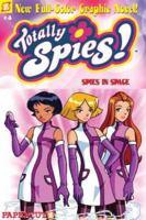 Totally Spies #4: Spies in Space (Totally Spies Graphic Novels) 1597070556 Book Cover