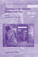 Listening to the Silences: Women and War 9004143653 Book Cover