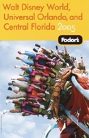 Fodor's Walt Disney World®, Universal Orlando®, and Central Florida 2006 (Fodor's Gold Guides)