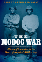 The Modoc War: A Story of Genocide at the Dawn of America's Gilded Age 1496201795 Book Cover