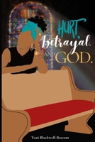 Hurt, Betrayal and God 1958186171 Book Cover