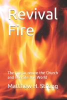 Revival Fire: The fire to revive the Church and liberate the World B08P8L949V Book Cover