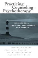 Experiencing Counseling and Psychotherapy: Insights from Trainees, Supervisors, and Clients 0415957397 Book Cover