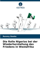 Die Rolle Nigerias bei der Wiederherstellung des Friedens in Westafrika 6206057631 Book Cover