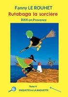 Rutabaga la sorcière: Rififi en Provence (French Edition) 2322582336 Book Cover