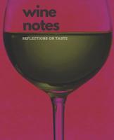 Wine Notes: Reflections on Taste 1072761157 Book Cover
