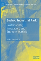 Suzhou Industrial Park: Sustainability, Innovation, and Entrepreneurship 981166756X Book Cover