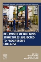 Behaviour of Building Structures Subjected to Progressive Collapse 0128222670 Book Cover