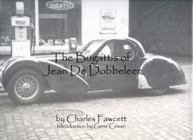 The Bugattis of Jean De Dobbeleer 098401280X Book Cover