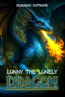 Lonny. The Lonely Dragon B0GZT799V2 Book Cover