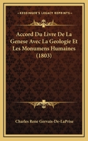 Accord Du Livre De La Genese Avec La Geologie Et Les Monumens Humaines (1803) 116003561X Book Cover