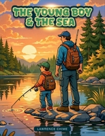 THE YOUNG BOY & THE SEA B0GW2ZYV3R Book Cover