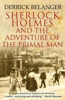Sherlock Holmes: The Adventure of the Primal Man 153271257X Book Cover