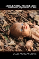 Living Places, Passing Lives (Poems of Loss, Regeneration and Hope) 1789421772 Book Cover