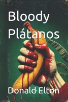 Bloody Plátanos (Spanish Edition) B0DQQ3TFRK Book Cover