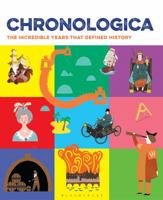 Chronologica: The Incredible Years That Defined History 1472932943 Book Cover