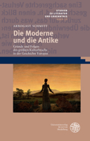 Die Moderne Und Die Antike: Grunde Und Folgen Des Grossten Kulturbruchs in Europa (Studien Zu Literatur Und Erkenntnis) (German Edition) 3825346110 Book Cover