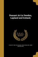 Peasant Art in Sweden, Lapland and Iceland; 137127312X Book Cover