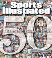 Sports Illustrated 50 Years: The Anniversary Book 1932273492 Book Cover