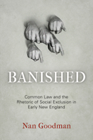 Banished: Common Law and the Rhetoric of Social Exclusion in Early New England 0812244273 Book Cover