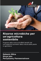 Risorse microbiche per un'agricoltura sostenibile: Progressi della ricerca ed effetti benefici dei microrganismi promotori della crescita delle piante in agricoltura (Italian Edition) 6205089807 Book Cover