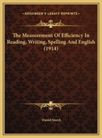 The Measurement Of Efficiency In Reading, Writing, Spelling And English 1104396475 Book Cover