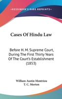 Cases Of Hindu Law: Before H. M. Supreme Court, During The First Thirty Years Of The Court's Establishment 1104078422 Book Cover