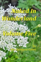 Naked In Wonderland Volume Five 1304924084 Book Cover