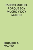Espero Mucho, Porque Soy Mucho Y Doy Mucho null Book Cover