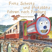 Fritz Schnitz und Potzblitz fahren nach Freiburg 396074112X Book Cover