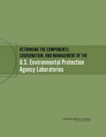 Rethinking the Components, Coordination, and Management of the U.S. Environmental Protection Agency Laboratories 030931237X Book Cover