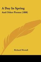 A Day In Spring: And Other Poems 1166459772 Book Cover