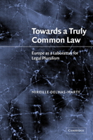 Towards a Truly Common Law: Europe as a Laboratory for Legal Pluralism 052103616X Book Cover