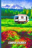 Camper Logbuch: Ein Reisetagebuch zum selber schreiben f�r den n�chsten Wohnwagen, Wohnmobil, Reisemobil, Camper, Caravan, WoMo und RV Road Trip - mit Ausf�llhilfe - Camping Logbuch 1096998939 Book Cover