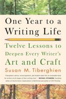 One Year to a Writing Life: Twelve Lessons to Deepen Every Writer's Art and Craft 1600940587 Book Cover