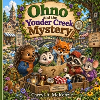 Ohno and the Yonder Creek Mystery: A Yonder Creek Adventure B0HN73PLM3 Book Cover