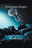 Dreamscape Dangers B0CDQ2CLD9 Book Cover