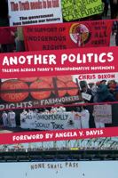 Another Politics: Talking across Today's Transformative Movements 0520279026 Book Cover
