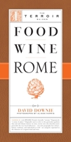Food Wine Rome (Terrior Guides) 1892145715 Book Cover