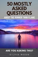 Are You Asking this?: 50 Mostly Asked Questions about the Runner Twin Flame B089M42ZLR Book Cover