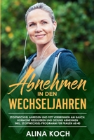 Abnehmen in den Wechseljahren: Stoffwechsel anregen und Fett verbrennen am Bauch.  Hormone regulieren und gesund abnehmen inkl Stoffwechsel-Programm ... in den Wechseljahren 2) (German Edition) 1095555111 Book Cover