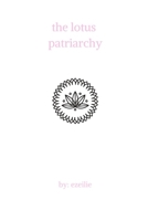 The Lotus Patriarchy B087L4PDG4 Book Cover