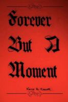 Forever But A Moment 1434324869 Book Cover