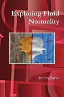 Exploring Fluid Normality 0956153852 Book Cover