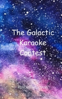 The Galactic Karaoke Contest 9908014528 Book Cover